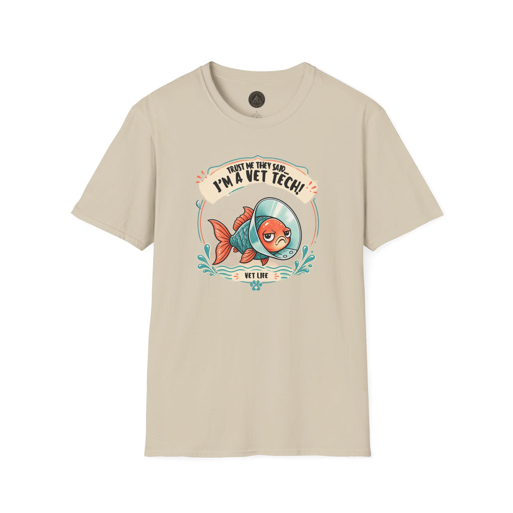 Funny Vet Tech Goldfish Tee: “Trust Me...I'm a Vet Tech They Said”