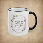 Walk By Faith Mug (11oz, 15oz)