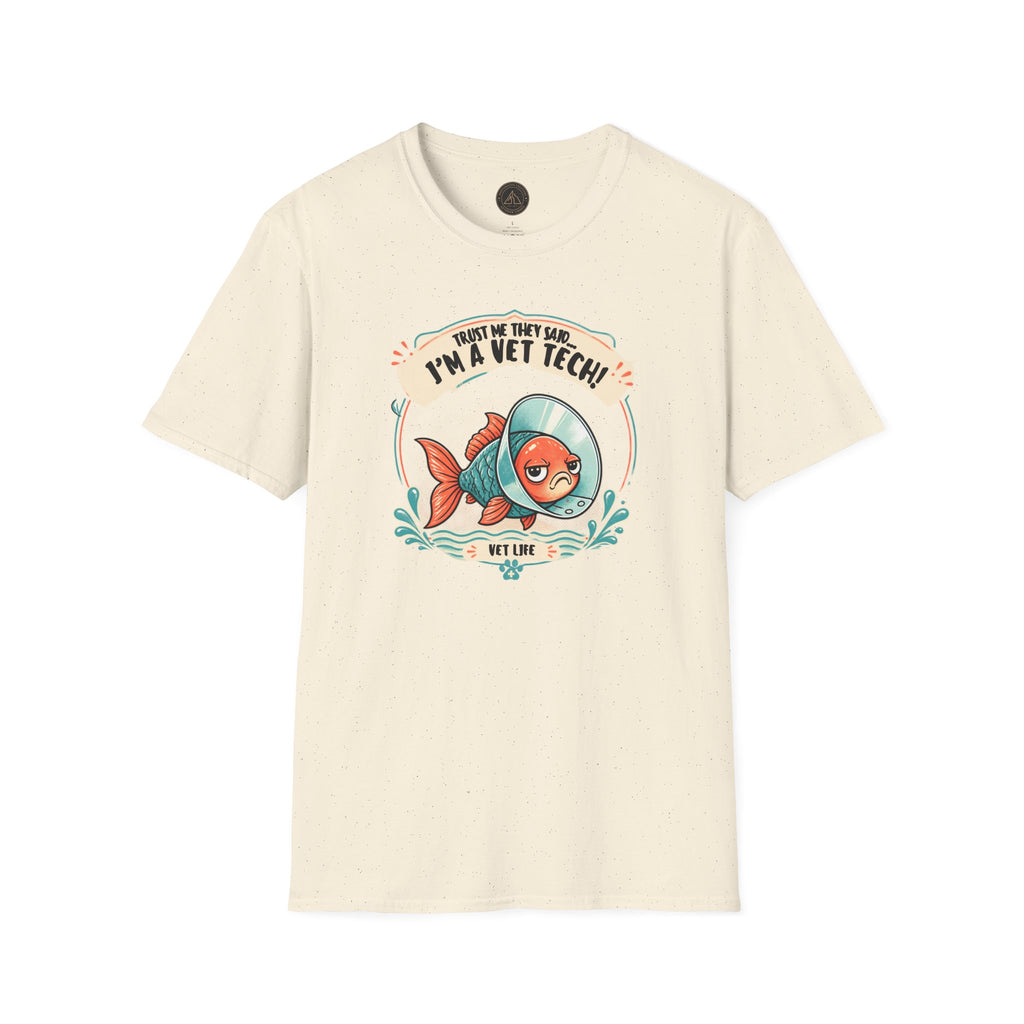 Funny Vet Tech Goldfish Tee: “Trust Me...I'm a Vet Tech They Said”